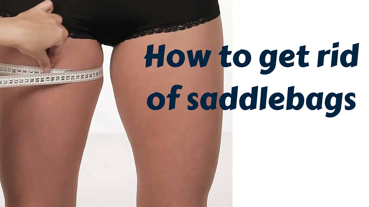 How To Get Rid Of Saddlebags